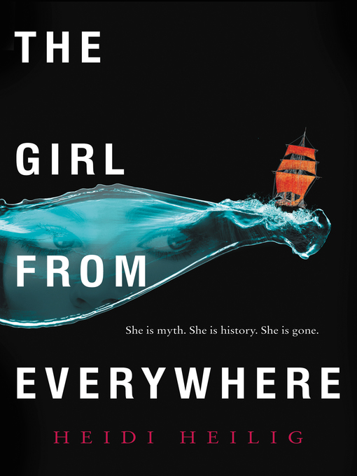 Title details for The Girl from Everywhere by Heidi Heilig - Wait list